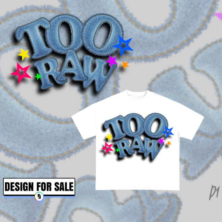 Too Raw Pre-Made Design
