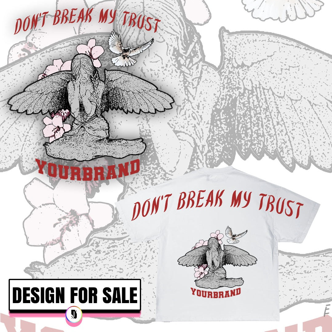 Don't Break My Trust Pre-Made Design