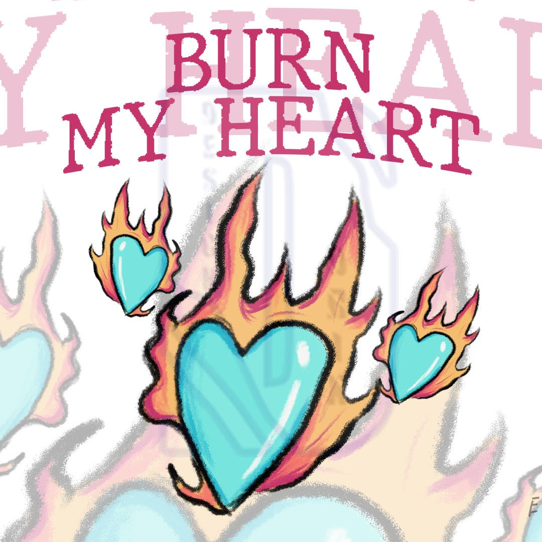 Burn My Heart Pre-Made Design