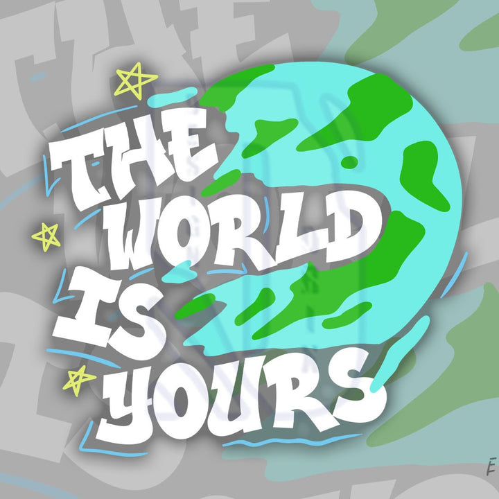 The World Is Yours Pre-Made Design