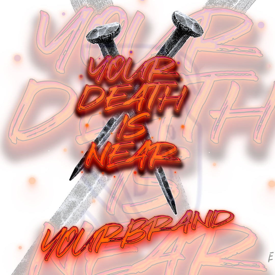 Your Death Is Near pre-Made Design