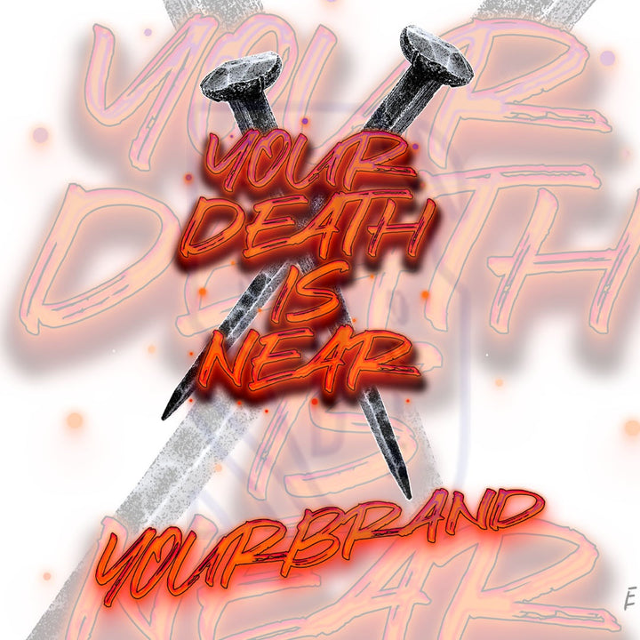 Your Death Is Near pre-Made Design